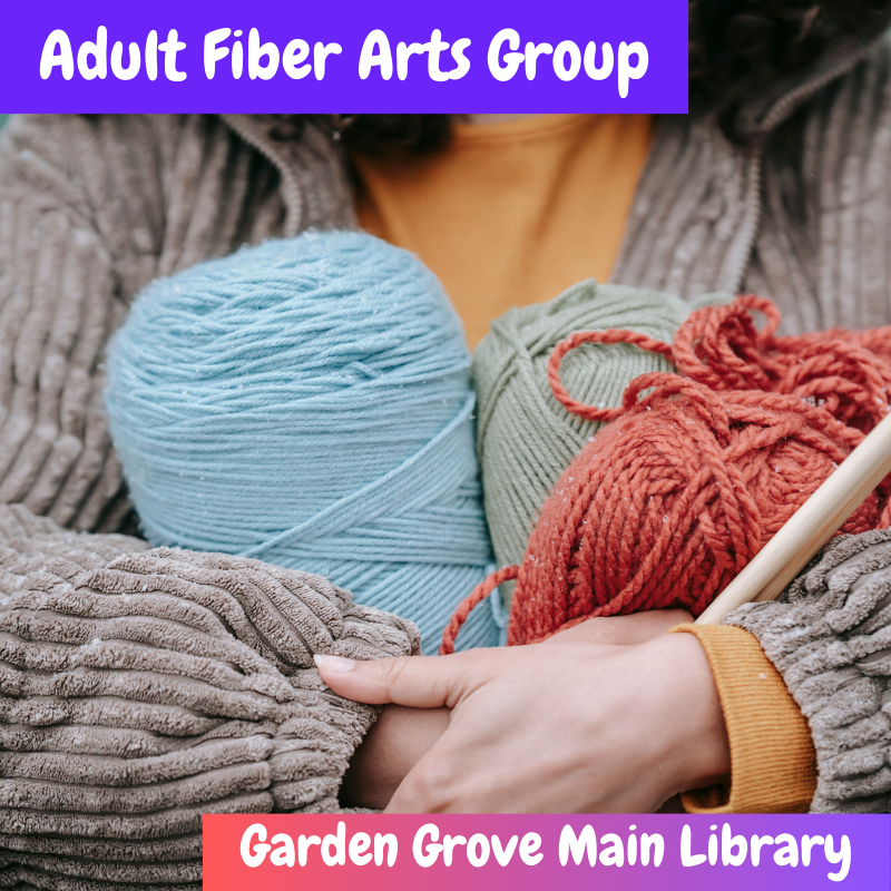 OC Public Library: Adult Fiber Arts Group 